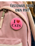 Custom Designed "I <3" 2-in Pin
