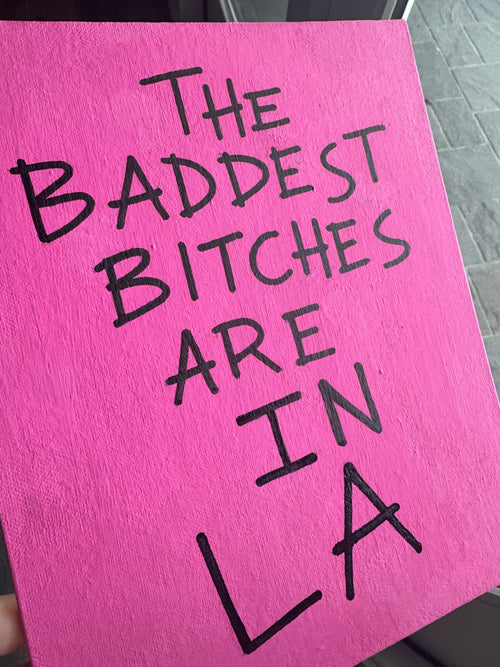 "The Baddest Bitches Are In LA" 8x10 Hand-Painted Canvas